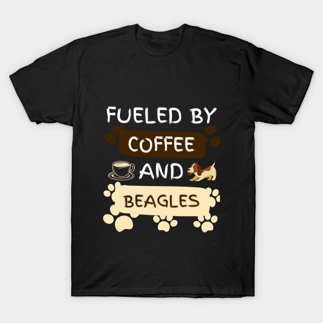 Fueled by Coffee and Beagles T-Shirt by jackofdreams22